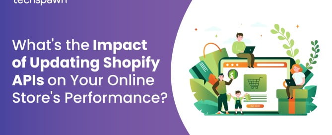 Updating Shopify APIs on Your Online Store's Performance?