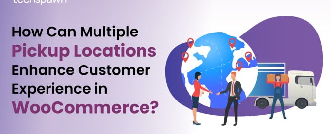 Multiple Pickup Locations Enhance Customer Experience in WooCommerce?