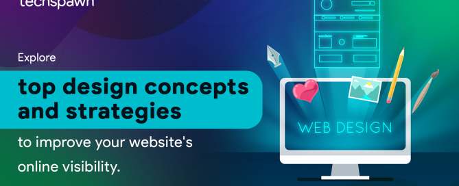 Explore top design concepts and strategies to improve your website’s online visibility.
