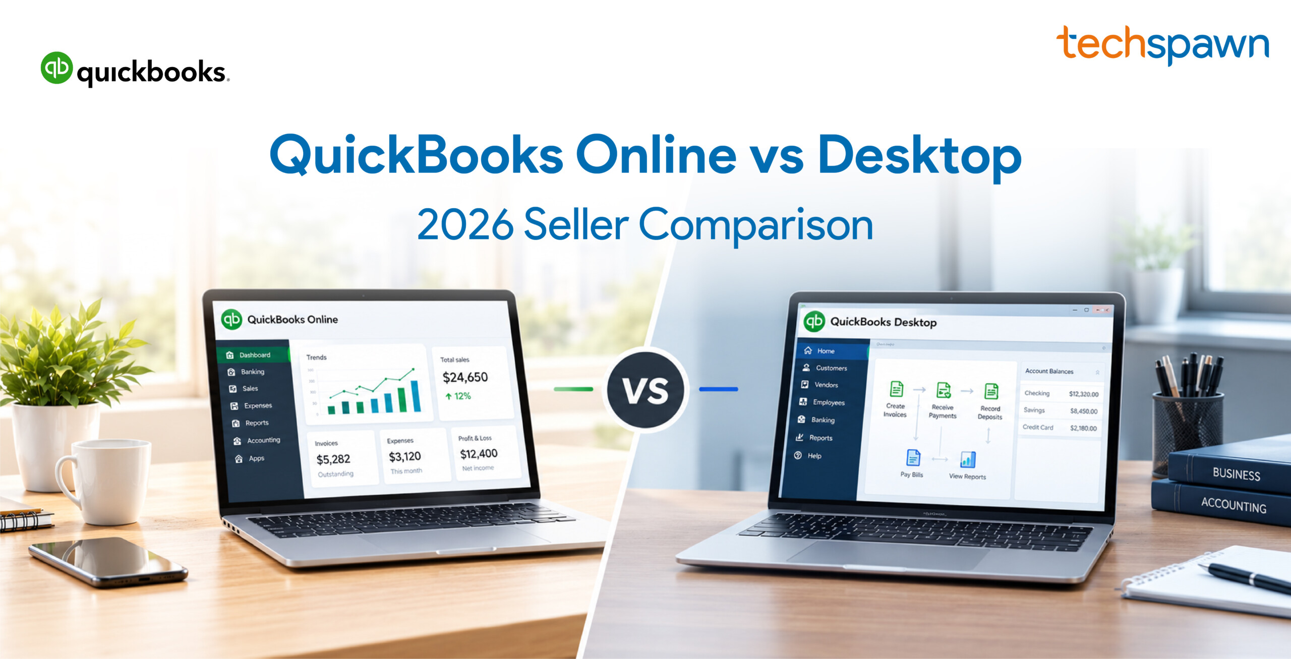QuickBooks Online vs QuickBooks Desktop 2026 comparison showing two laptops with accounting dashboards side by side.